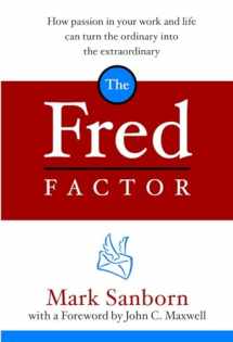 9781578568321-1578568323-The Fred Factor: How Passion in Your Work and Life Can Turn the Ordinary into the Extraordinary