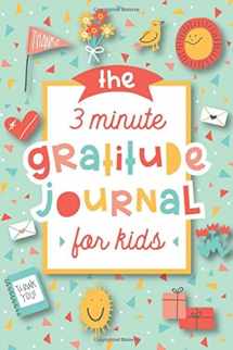 9781948209564-194820956X-The 3 Minute Gratitude Journal for Kids: A Journal to Teach Children to Practice Gratitude and Mindfulness
