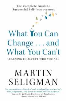 9781857883978-1857883977-What You Can Change and What You Can't: Learning to Accept What You Are: The Complete Guide to Successful Self-Improvement
