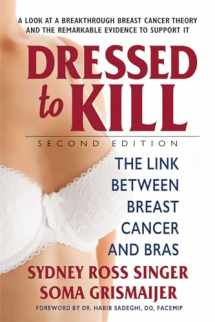 9780757004629-0757004628-Dressed to Kill―Second Edition: The Link Between Breast Cancer and Bras