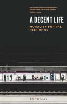 9780226786346-022678634X-A Decent Life: Morality for the Rest of Us
