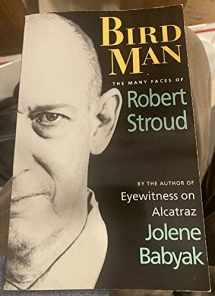 9780961875220-0961875224-Bird Man: The Many Faces of Robert Stroud