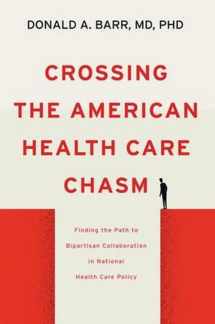 9781421441337-1421441330-Crossing the American Health Care Chasm: Finding the Path to Bipartisan Collaboration in National Health Care Policy
