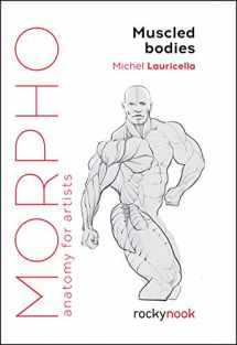 9781681987590-1681987597-Morpho: Muscled Bodies: Anatomy for Artists (Morpho: Anatomy for Artists, 7)
