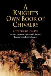 9780812219098-0812219090-A Knight's Own Book of Chivalry (The Middle Ages Series)