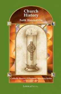 9780829417234-0829417230-Church History: Faith Handed On (Catholic Basics: A Pastoral Ministry Series)