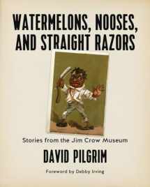 9781629634371-1629634379-Watermelons, Nooses, and Straight Razors: Stories from the Jim Crow Museum