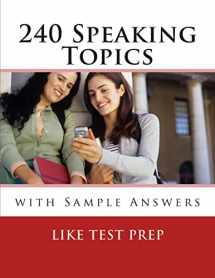 9781489544087-1489544089-240 Speaking Topics: with Sample Answers (Volume 2) (120 Speaking Topics)