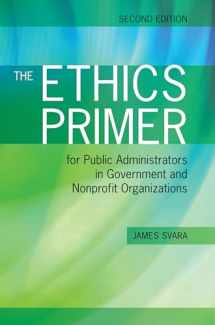 9781449619015-1449619010-The Ethics Primer for Public Administrators in Government and Nonprofit Organizations, Second Edition