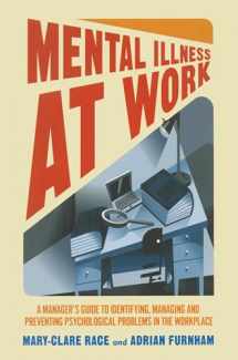 9781349444786-1349444782-Mental Illness at Work: A manager’s guide to identifying, managing and preventing psychological problems in the workplace