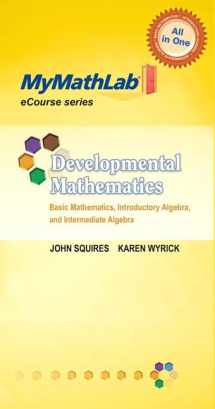 9780321758699-0321758692-MyLab Math for Squires/Wyrick Developmental Mathematics: Basic Math, Introductory & Intermediate Algebra -Access Card (MyMathLab)