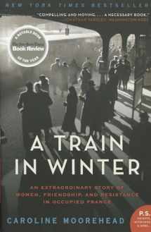 9780061650710-0061650714-A Train in Winter: An Extraordinary Story of Women, Friendship, and Resistance in Occupied France (The Resistance Quartet, 1)