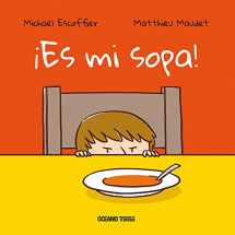 9786075277639-6075277633-¡Es mi sopa! (Primeras travesías) (Spanish Edition)