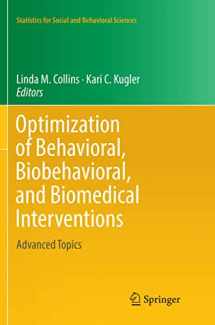 9783030062965-3030062961-Optimization of Behavioral, Biobehavioral, and Biomedical Interventions: Advanced Topics (Statistics for Social and Behavioral Sciences)