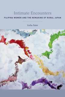 9780520252141-0520252144-Intimate Encounters: Filipina Women and the Remaking of Rural Japan