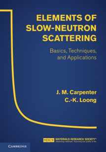 9780521857819-0521857813-Elements of Slow-Neutron Scattering: Basics, Techniques, and Applications