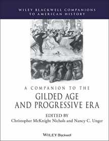 9781118913963-1118913965-A Companion to the Gilded Age and Progressive Era (Wiley Blackwell Companions to American History)