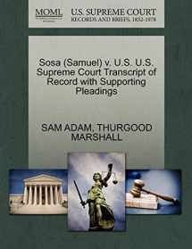 9781270495529-1270495526-Sosa (Samuel) v. U.S. U.S. Supreme Court Transcript of Record with Supporting Pleadings