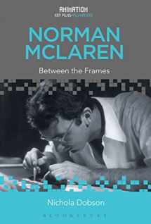 9781501328817-1501328816-Norman McLaren: Between the Frames (Animation: Key Films/Filmmakers)
