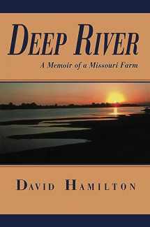 9780826213549-0826213545-Deep River: A Memoir of a Missouri Farm (Volume 1)