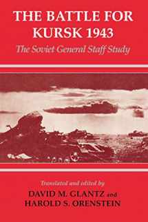 9780714649337-0714649333-The Battle for Kursk 1943: The Soviet General Staff Study