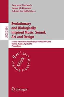 9783642369544-3642369545-Evolutionary and Biologically Inspired Music, Sound, Art and Design: Second International Conference, EvoMUSART 2013, Vienna, Austria, April 3-5, ... (Lecture Notes in Computer Science, 7834)