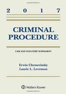 9781454882510-1454882514-Criminal Procedure: 2017 Case and Statutory Supplement