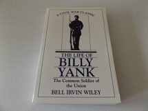 9780807104767-0807104760-Life of Billy Yank: The Common Soldier of the Union