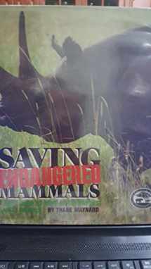 9780531152539-0531152537-Saving Endangered Mammals: A Field Guide to Some of the Earth's Rarest Animals (Cincinnati Zoo Book)