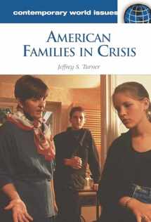 9781598841640-1598841645-American Families in Crisis: A Reference Handbook (Contemporary World Issues)