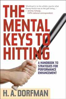 9781630761868-1630761869-The Mental Keys to Hitting: A Handbook of Strategies for Performance Enhancement