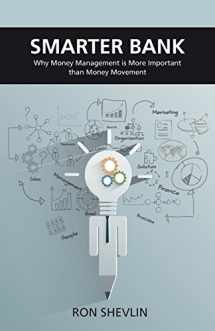 9781907720826-1907720820-Smarter Bank: Why Money Management Is More Important Than Money Movement to Banks and Credit Unions