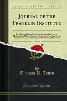 9781331939870-1331939879-Journal of the Franklin Institute, Vol. 14: Of the State of Pennsylvania, and American Repertory of Mechanical and Physical Science, Civil Engineering, the Arts and Manufactures, and of American and Other Patented Inventions (Classic Reprint)