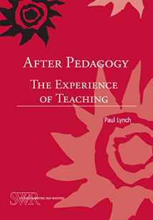 9780814100875-0814100872-After Pedagogy: The Experience of Teaching (Studies in Writing and Rhetoric)