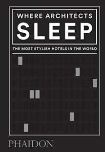 9780714879260-0714879266-Where Architects Sleep: The Most Stylish Hotels in the World