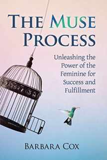 9781476674919-1476674914-The Muse Process: Unleashing the Power of the Feminine for Success and Fulfillment