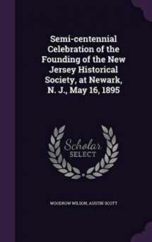 9781359561145-1359561145-Semi-centennial Celebration of the Founding of the New Jersey Historical Society, at Newark, N. J., May 16, 1895