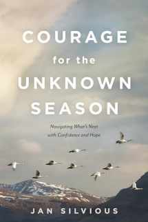 9781631467882-1631467883-Courage for the Unknown Season: Navigating What's Next with Confidence and Hope