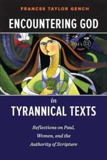 9780664259525-0664259529-Encountering God in Tyrannical Texts: Reflections on Paul, Women, and the Authority of Scripture