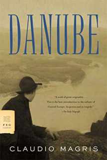 9780374522452-0374522456-Danube: A Sentimental Journey from the Source to the Black Sea (FSG Classics)