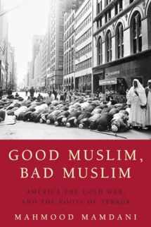 9780385515375-0385515375-Good Muslim, Bad Muslim: America, the Cold War, and the Roots of Terror
