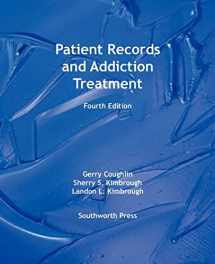 9781607029359-1607029359-Patient Records and Addiction Treatment, Fourth Edition