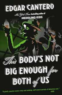9780525563174-0525563172-This Body's Not Big Enough for Both of Us: A Novel