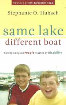 9781596380516-1596380519-Same Lake, Different Boat: Coming Alongside People Touched by Disability