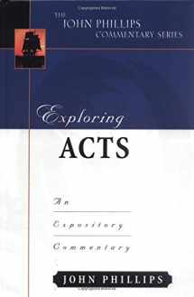9780825434907-0825434904-Exploring Acts (John Phillips Commentary Series) (The John Phillips Commentary Series)
