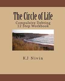 9781450559515-1450559514-The Circle of Life: Compulsive Debting 12 Step Workbook