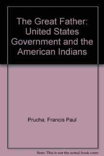 9780803236752-0803236751-The Great Father: The United States Government and the American Indians