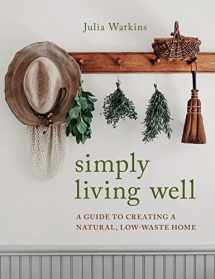 9780358202189-0358202183-Simply Living Well: A Guide to Creating a Natural, Low-Waste Home