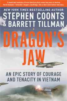 9780306903472-0306903474-Dragon's Jaw: An Epic Story of Courage and Tenacity in Vietnam