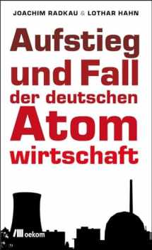 9783865813152-3865813151-Aufstieg und Fall der deutschen Atomwirtschaft